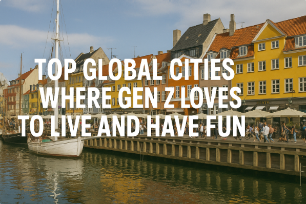 Top Global Cities Where Gen Z Loves to Live and Have Fun
